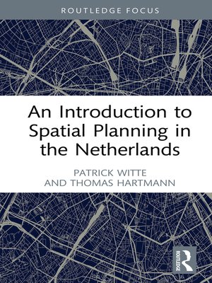 cover image of An Introduction to Spatial Planning in the Netherlands